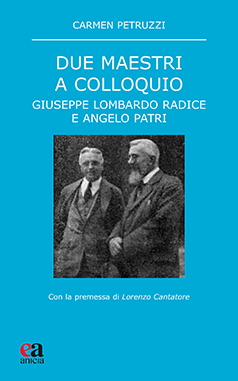 Due maestri a colloquio: Giuseppe Lombardo Radice e Angelo Patri