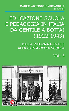 Educazione Scuola e Pedagogia in Italia da Gentile a Bottai - vol. III