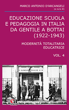 Educazione Scuola e Pedagogia in Italia da Gentile a Bottai - vol. IV